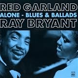 Red Garland & Ray Bryant. Alone - Blues & Ballads (Red Alone + Alone with the Blues)