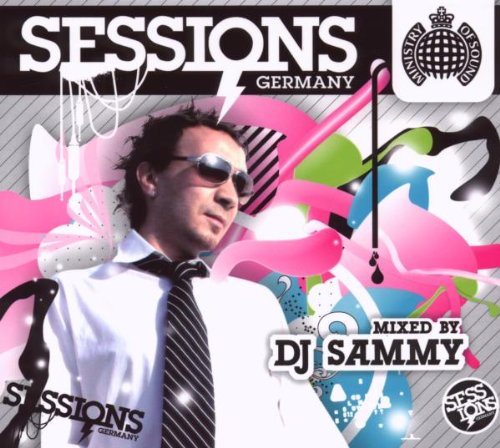 DJ SAMMY - Sessions Germany Mixed By Dj Sammy - Zortam Music