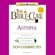 The Bible Cure for Asthma: Ancient Truths, Natural Remedies and the Latest Findings for Your Health Today | Don Colbert
