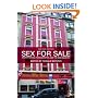 Sex For Sale: Prostitution, Pornography, and the Sex Industry