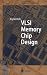 VLSI Memory Chip Design (Springer Series in Advanced Microelectronics) (v. 5)