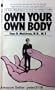 Own Your Own Body (Pivot Health Book)