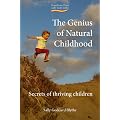 The Genius of Natural Childhood: Secrets of Thriving Children (Early Years (Hawthorn House))