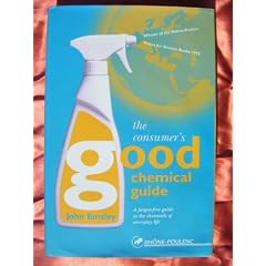 The Consumer's Good Chemical Guide: A Jargon-free Guide to the Chemicals of Everyday Life
