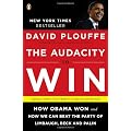 The Audacity to Win: How Obama Won and How We Can Beat the Party of Limbaugh, Beck, and Palin