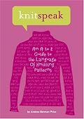 Knitspeak: An A to Z Guide to the Language of Knitting Patterns