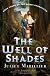 The Well of Shades (Bridei Chronicles, Book 3)