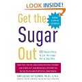 Get the Sugar Out: 501 Simple Ways to Cut the Sugar Out of Any Diet