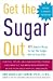 Books : Get the Sugar Out, Revised and Updated 2nd Edition: 501 Simple Ways to Cut the Sugar Out of Any Diet