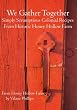 We Gather Together: Simply Scrumptious Colonial Recipes From Historic Honey Hollow Farm