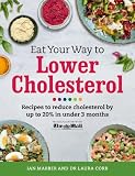 Eat your way to lower cholesterol : recipes to reduce your cholesterol by up to 20% in under 3 months