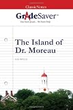 GradeSaver(tm) ClassicNotes The Island of Dr. Moreau