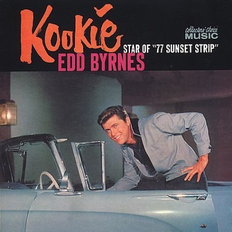 Edd Byrnes - Kookie: Star of 