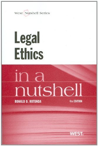 Legal Ethics in a Nutshell 4th edition by Rotunda, Ronald (2012) Paperback