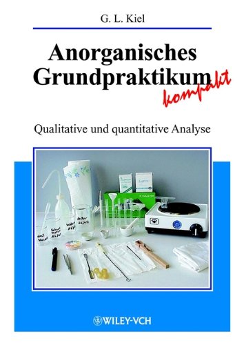 Anorganisches Grundpraktikum kompakt: Qualitative und quantitative Analyse (German Edition)