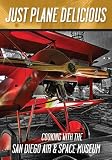 Just Plane Delicious: Cooking with the San Diego Air and Space Museum