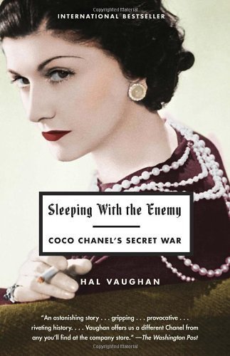 Sleeping with the Enemy: Coco Chanel's Secret War by Vaughan, Hal (2012) Paperback