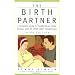 The Birth Partner, Third Edition: A Complete Guide to Childbirth for Dads, Doulas, and All Other Labor Companions (Birth Partner: A Complete Guide to Childbirth for Dads, Doulas, &)
