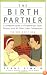 The Birth Partner - Revised 3rd Edition: A Complete Guide to Childbirth for Dads, Doulas, and All Other Labor Companions (Birth Partner: A Complete Guide to Childbirth for Dads, Doulas, &)