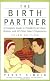 The Birth Partner, Third Edition: A Complete Guide to Childbirth for Dads, Doulas, and All Other Labor Companions