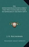 Die Ministerverantwortlichkeit Und Der Staatsgerichtshof Im Konigreich Sachsen (1877)