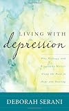Living with Depression: Why Biology and Biography Matter along the Path to Hope and Healing