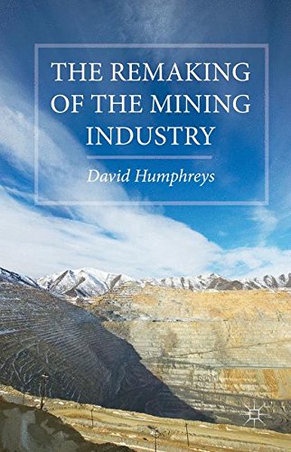 The Remaking of the Mining Industry, by D. Humphreys