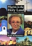 Pilgrim in the Holy Land : a journey with Dame Thora Hird