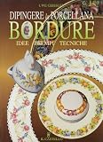 Dipingere la porcellana: bordure (Ceramica attività artistiche)