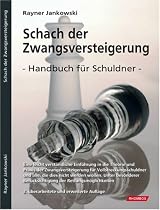 Schach der Zwangsversteigerung: Handbuch für den Vollstreckungsschuldner bei Zwangsversteigerungen