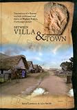 Between villa and town : excavations of a Roman roadside settlement and shrine at Higham Ferrers, Northamptonshire