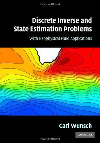 Discrete Inverse and State Estimation Problems: With Geophysical Fluid Applications by Carl Wunsch (2006-07-17)