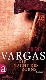 Fred Vargas: Die Nacht des Zorns