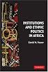 Institutions and Ethnic Politics in Africa (Political Economy of Institutions and Decisions)