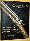 Fine Sporting Guns and Vintage Firearms for The Season Christies London Auction Catalogue # 6018 Scarab September 23 1998