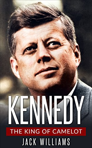 Kennedy: The King of Camelot | The Life and Legacy of John F. Kennedy