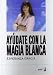 Ayúdate con la magia blanca