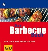 Barbecue Buch, Das: Von und mit Weber Grill Themenkochbuch: Amazon.de: Matthew Drennan: B&uuml;cher