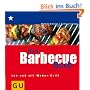 Das Barbecue Buch: Von und mit Weber Grill