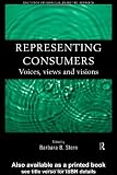 Representing Consumers: Voices, Views and Visions (Routledge Interpretive Marketing Research)