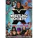Wrestling Society X: The Complete First Season