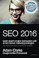 SEO 2016 Learn Search Engine Optimization  With Smart Internet Marketing Strategies: Learn SEO with smart internet marketing strategies