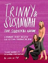 Trinny & Susannah: The Survival Guide - A Woman's Secret Weapon for Getting Through the Year