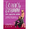 Trinny & Susannah: The Survival Guide - A Woman's Secret Weapon for Getting Through the Year