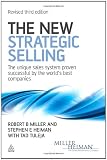 The New Strategic Selling: The Unique Sales System Proven Successful by the World's Best Companies