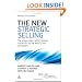 The New Strategic Selling: The Unique Sales System Proven Successful by the World's Best Companies