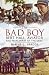 Image of The Bad Boy: Bert Hall, Aviator and Mercenary of the Skies