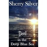 Devil in the Deep Blue Sea ~ Sherry Silver