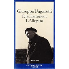 Die Heiterkeit - L'Allegria: Gedichte 1914-1919. Italienisch-Deutsch