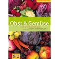 Obst & Gem�se. Schritt f�r Schritt zum K�chengarten